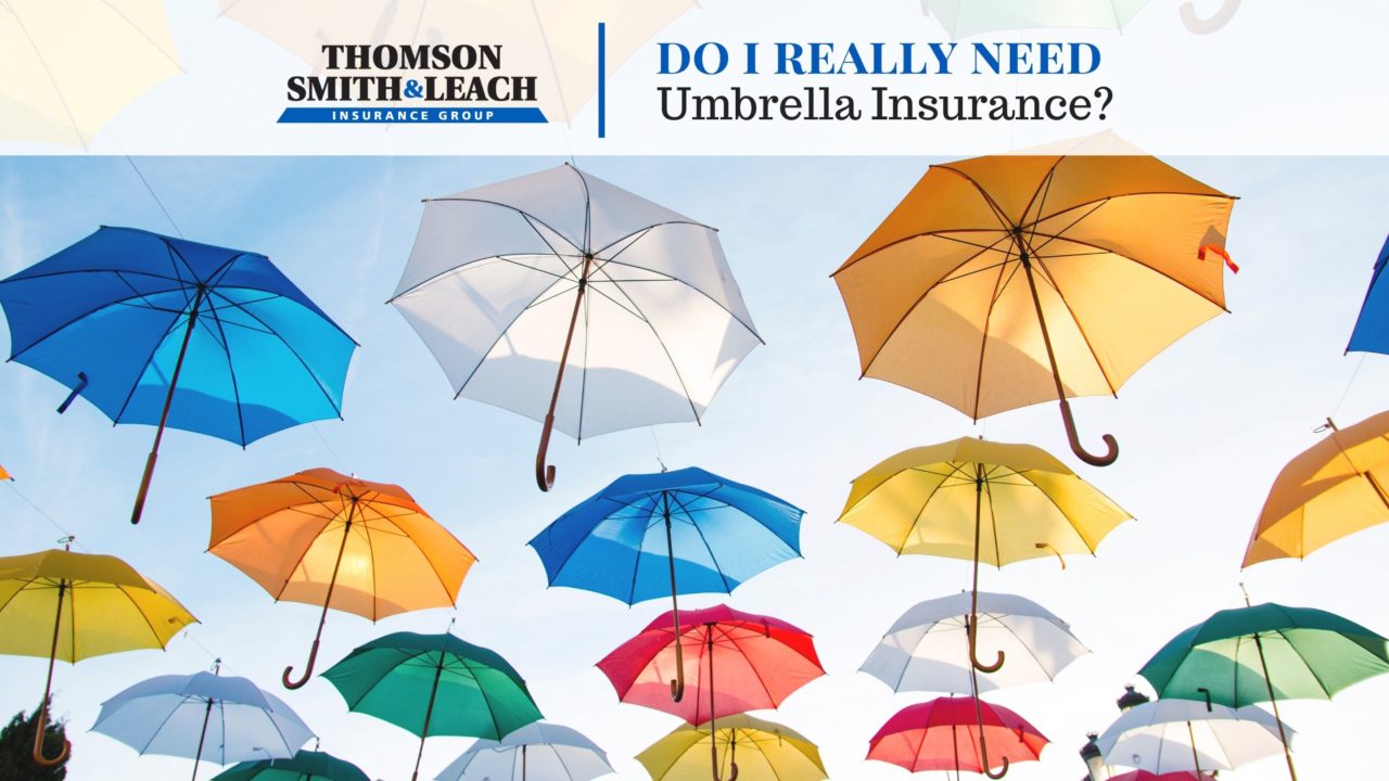 Do I Need Umbrella Insurance? TSL Insurance Group