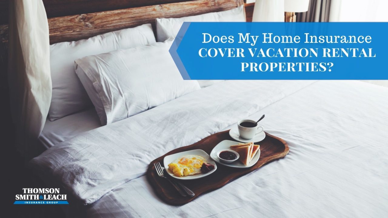 does-my-home-insurance-cover-vacation-rental-properties-tsl