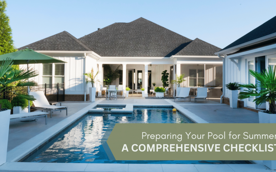 Preparing Your Pool for Summer: A Comprehensive Checklist