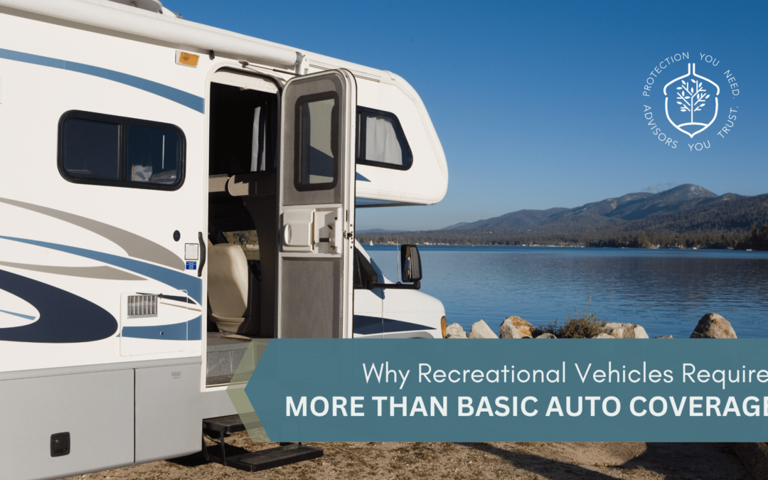 Why Recreational Vehicles Require More Than Basic Auto Coverage