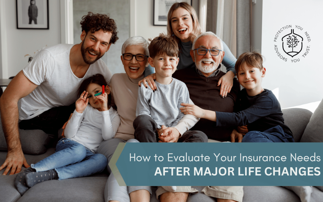 How to Evaluate Your Insurance Needs After Major Life Changes